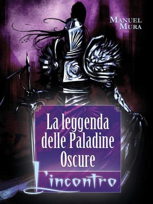 cover image of La leggenda delle Paladine Oscure--L'incontro